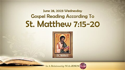 June 28 2023 Gospel Reading Matthew Chapter 7 Verse 15-20