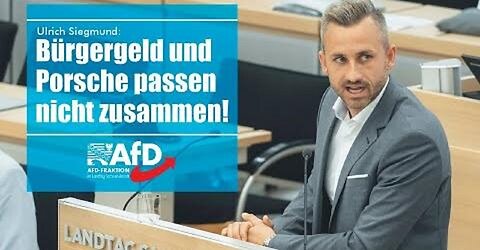 AfD Ulrich Siegmund: Bürgergeld und Ukrainer mit Porsche passen nicht zusammen!