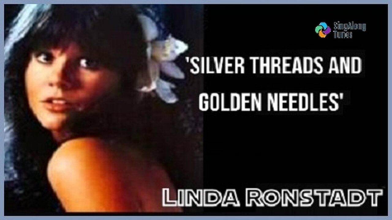 Linda Ronstadt - "Silver Threads And Golden Needles" with Lyrics