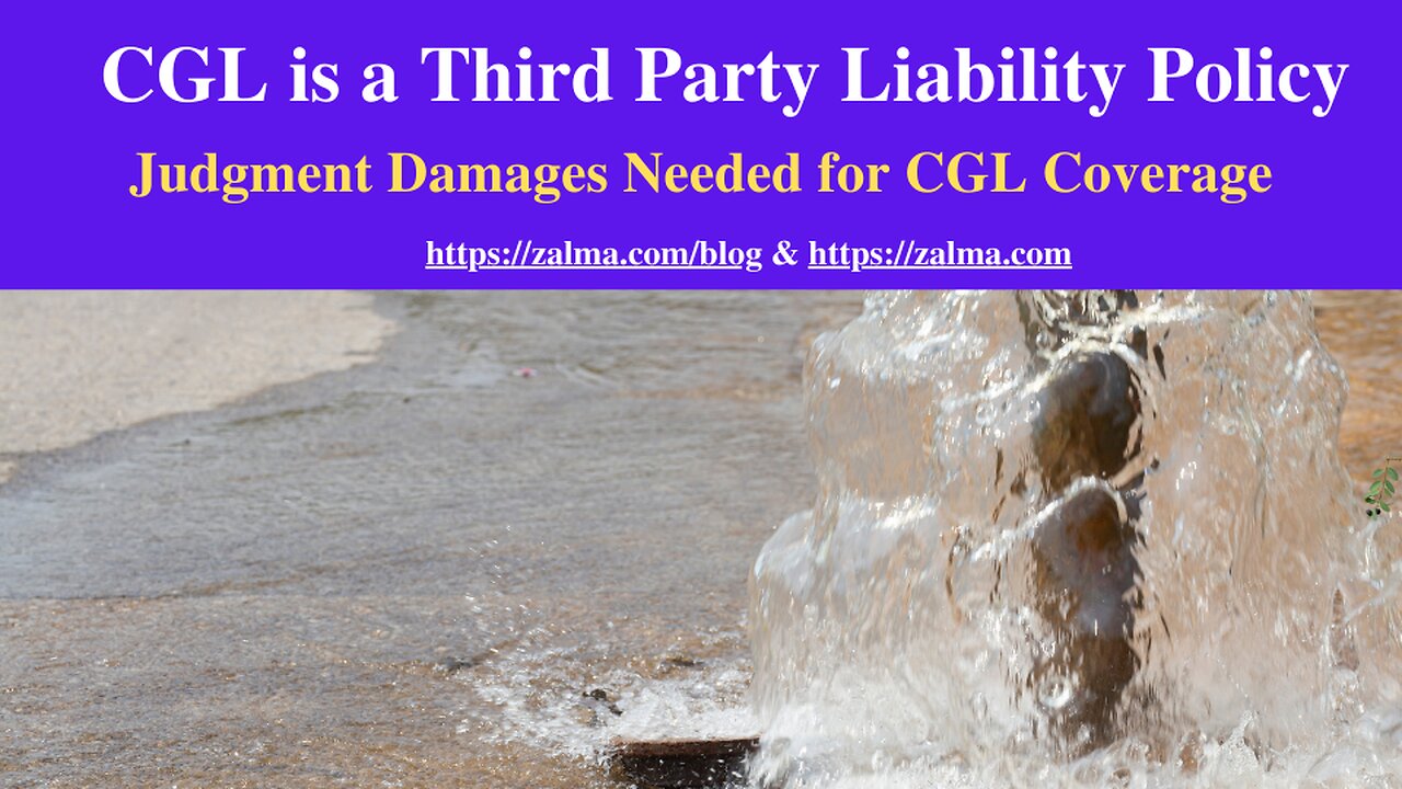 CGL is a Third Party Liability Policy