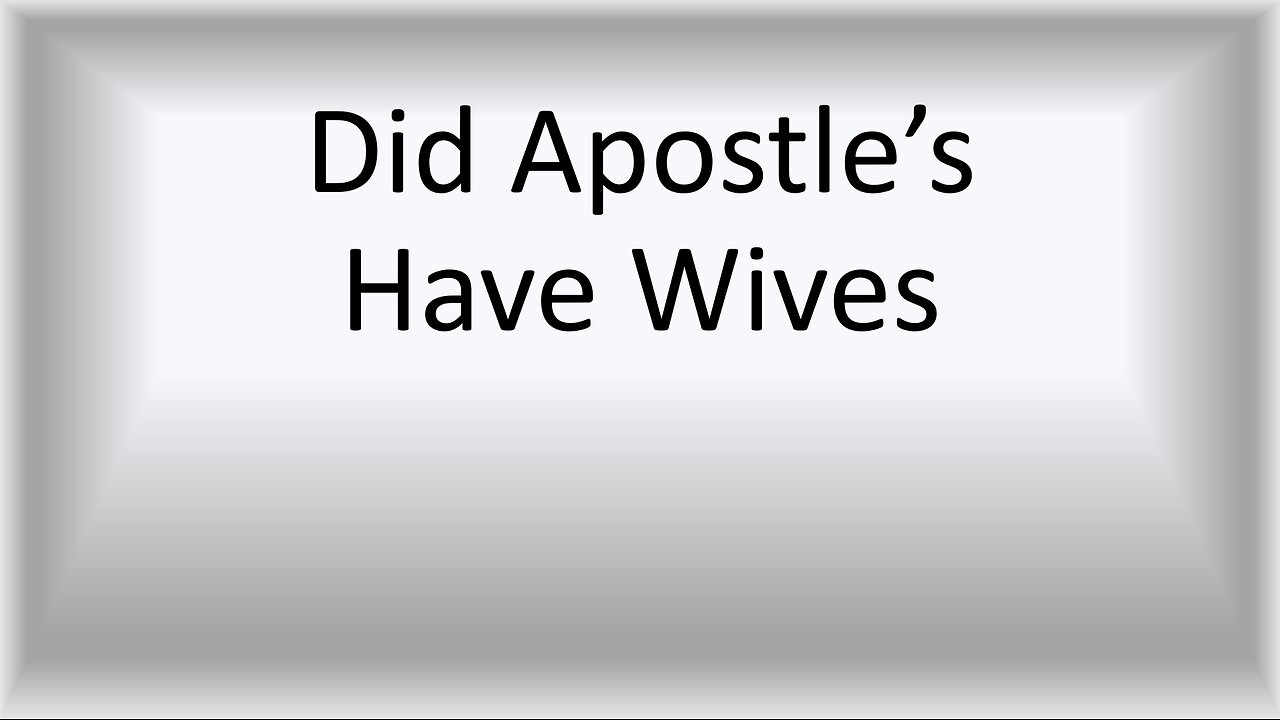 Did Apostles Have Wives?