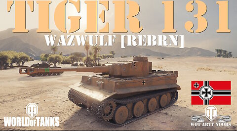 Tiger 131 - Wazwulf [REBRN]