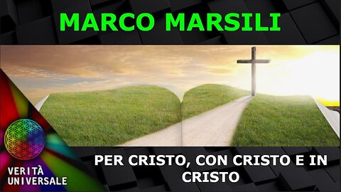 Marco Marsili - Per Cristo, con Cristo e in Cristo