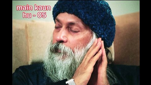 osho main kaun hu 05 hindi