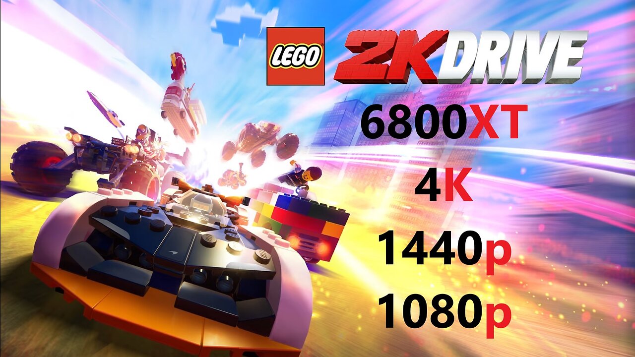 LEGO 2K Drive 6800XT | 5600x | ULTRA 4K 1440p 1080p