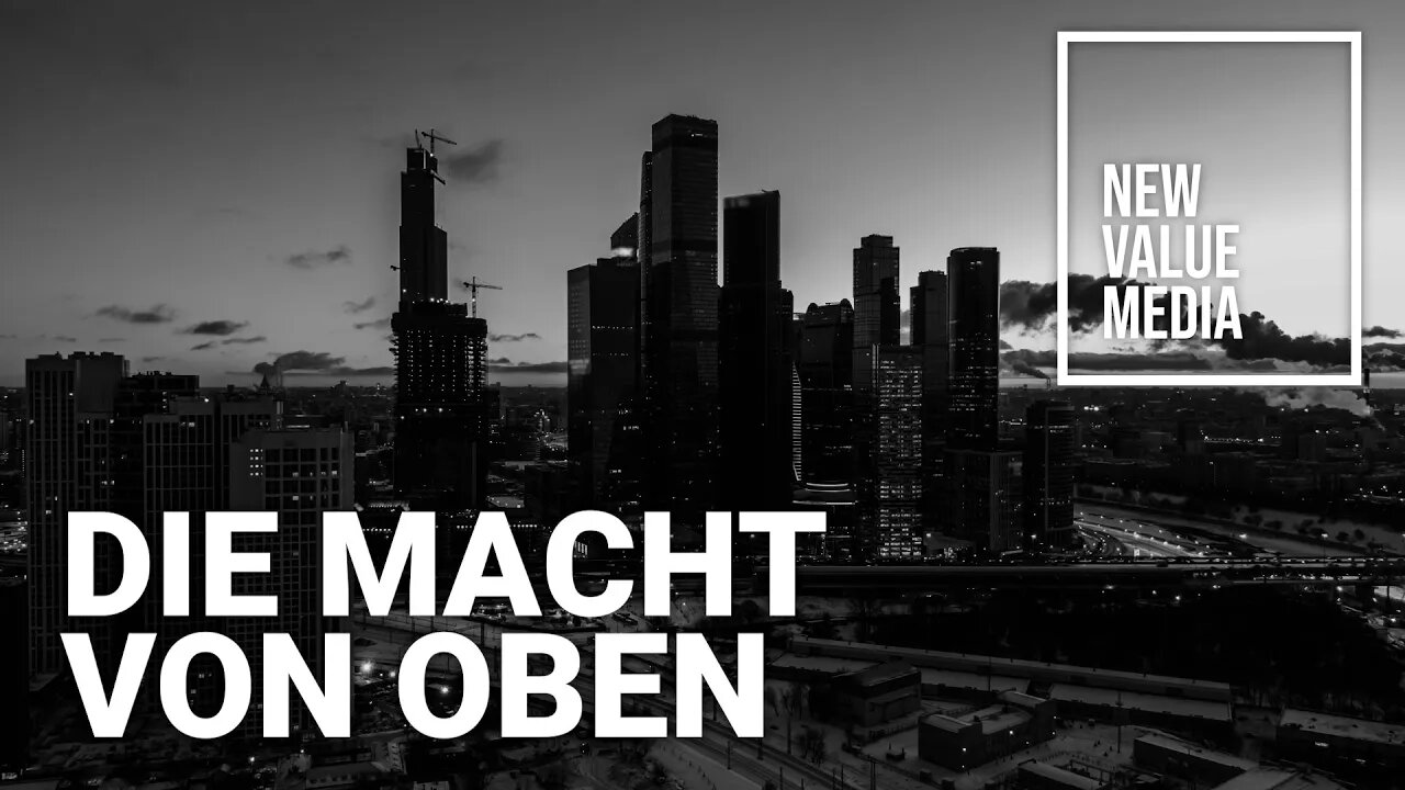 Die Macht von oben | NEWVALUEMEDIA