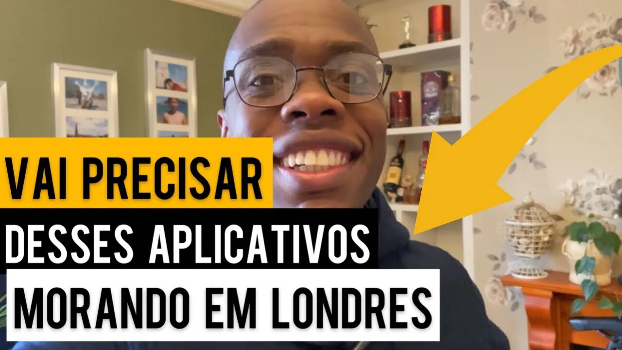 VAI PRECISAR DESSES 5 APLICATIVOS MORANDO EM LONDRES | Negritinh pelo mundo