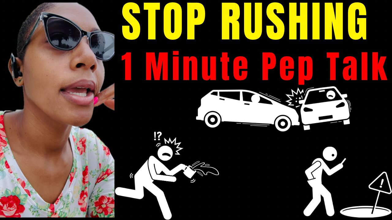 STOP RUSHING! (1 Minute Pep Talk)