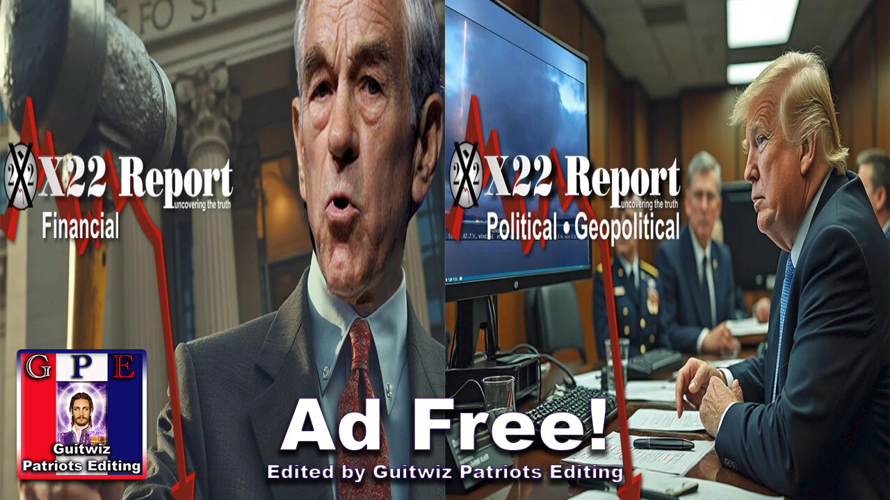 X22 Report-3507-Ron Paul To Go After CB-Sum Of All Fears-Senate Is Very Important-Ad Free!