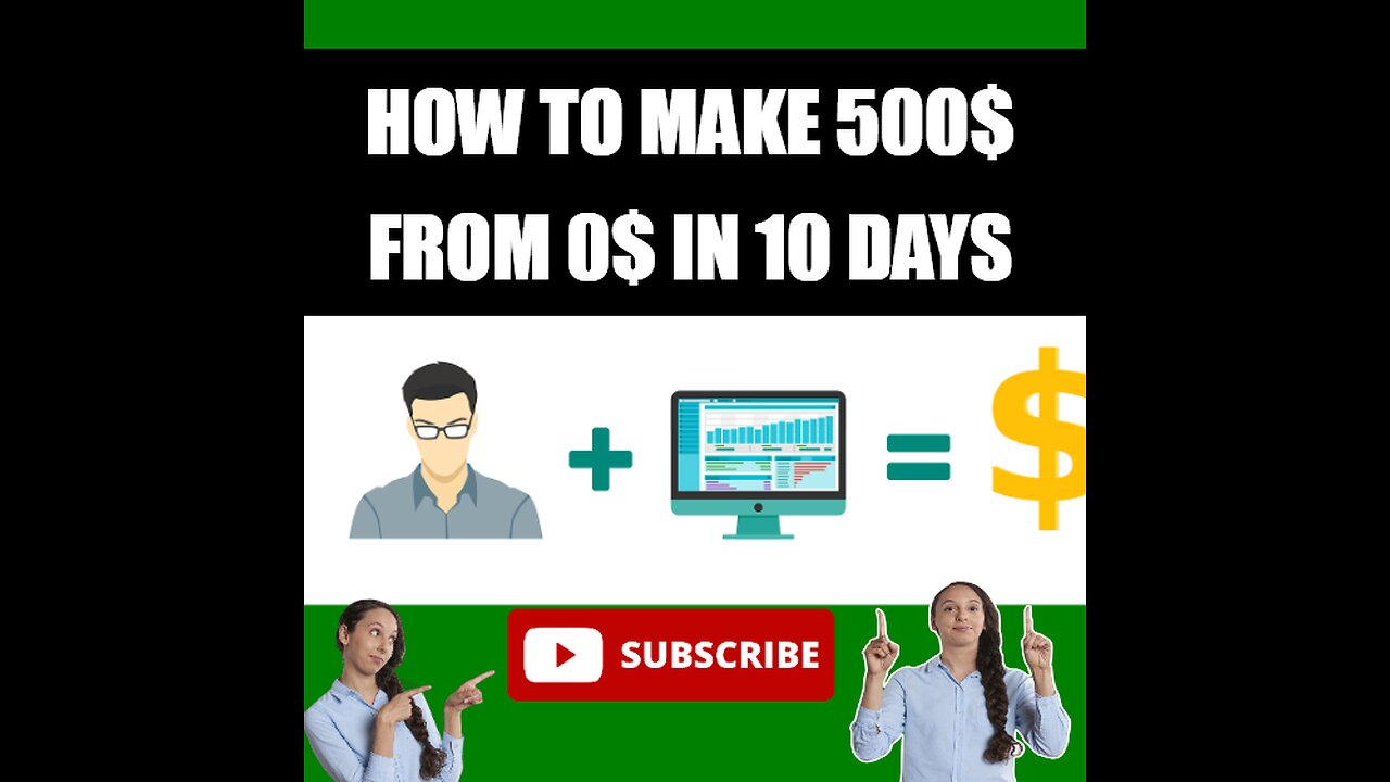 How to make 500$ from 0$ in just 10 days