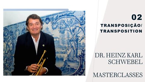 🎺🎺🎺🎺🎺 [TRUMPET MASTERCLASS] - TRANSPOSITION(Transposição) by Dr. Heinz Karl Schwebel