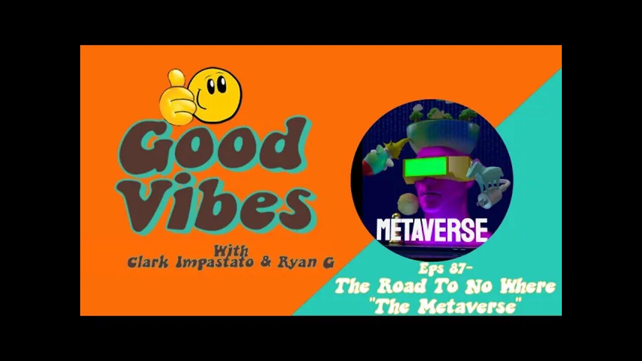 Eps. 87- The Road To No Where "The Metaverse"