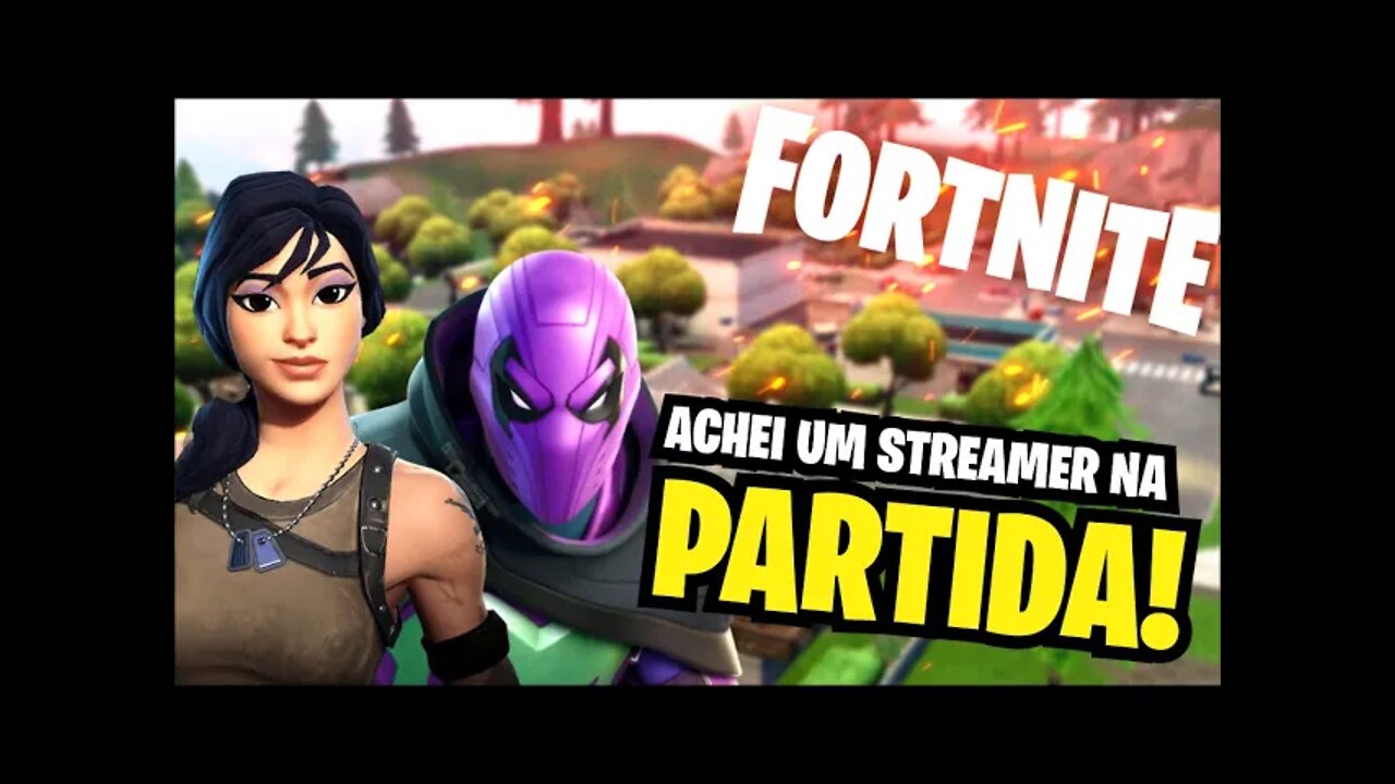 Achei um STREAMER na Partida! - Fortnite Gameplay