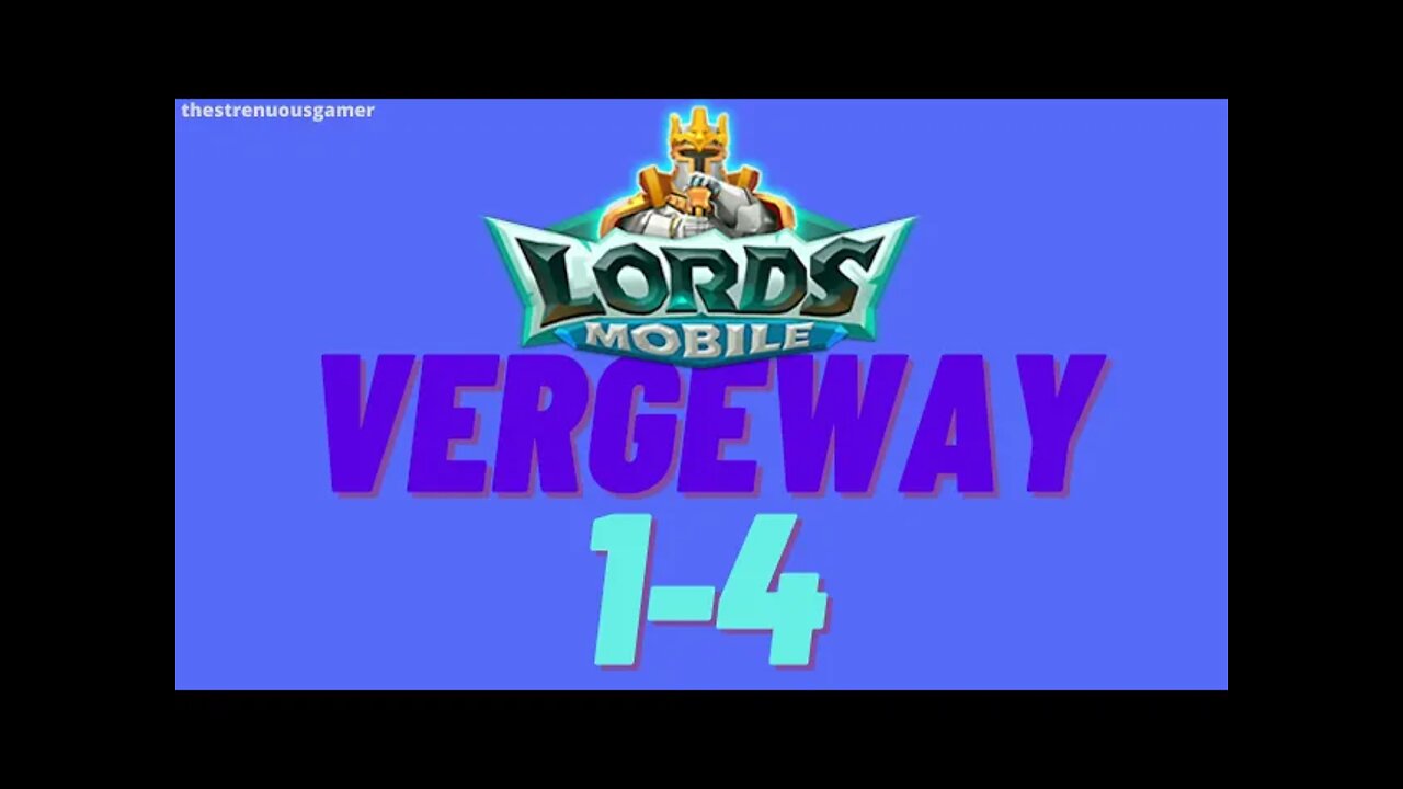 Lords Mobile: WEAK-WIN Vergeway 1-4 Chapter 1 Stage 4