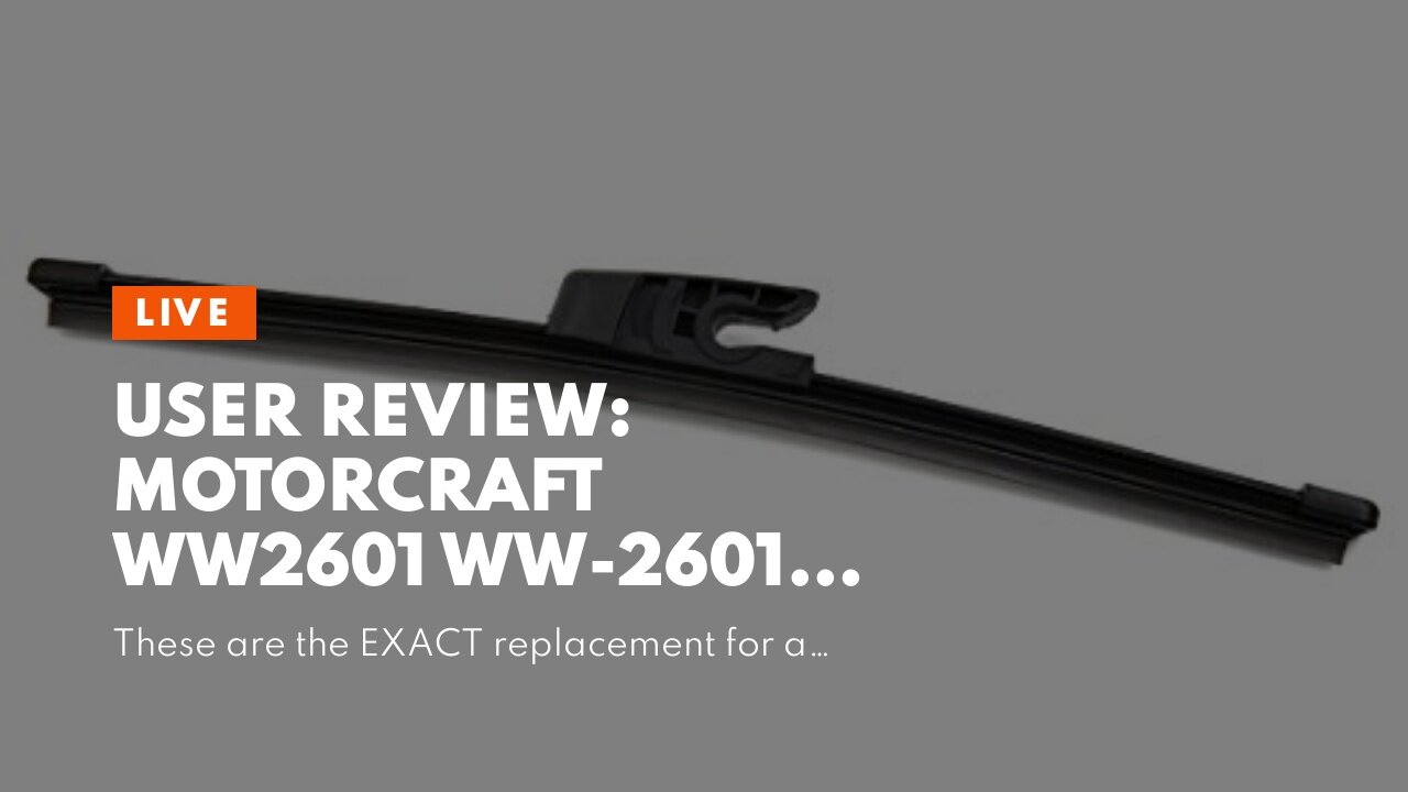 User Review: Motorcraft WW2601 WW-2601 Wiper Blade Assembly