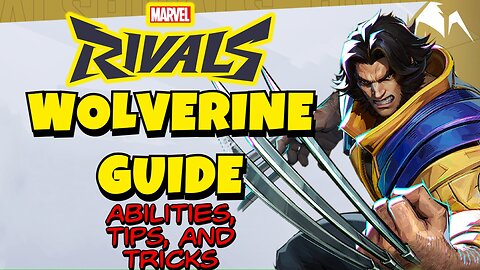 Unleash the Beast: Wolverine Guide for Marvel Rivals – Abilities, Tips, and Tricks