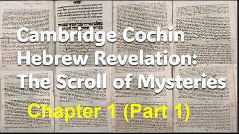 Cochin Hebrew Revelation: The Scroll of Mysteries Chapter 1 (Part 1)