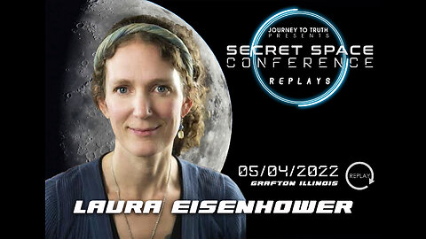 Laura Eisenhower - Secret Space Conference - 5/4/22