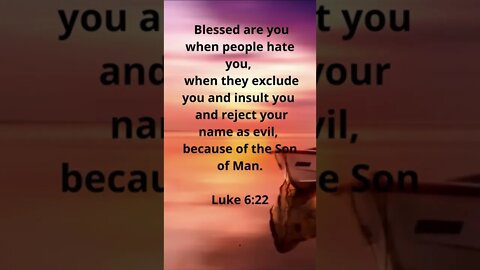 THE WORLD WILL HATE YOU! | MEMORIZE HIS VERSES TODAY | Luke 6:22