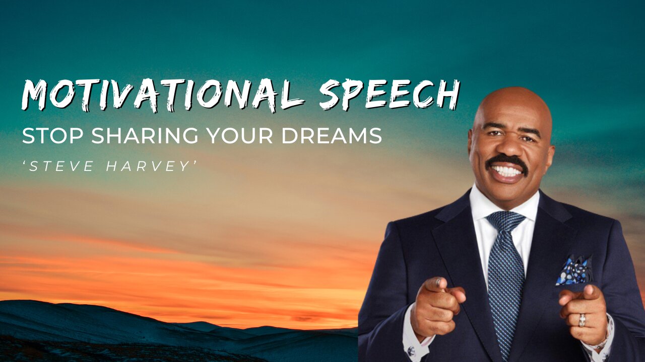 Motivational Speech - Stop sharing your dreams by Steve Harvey | Motivational video Inspirational