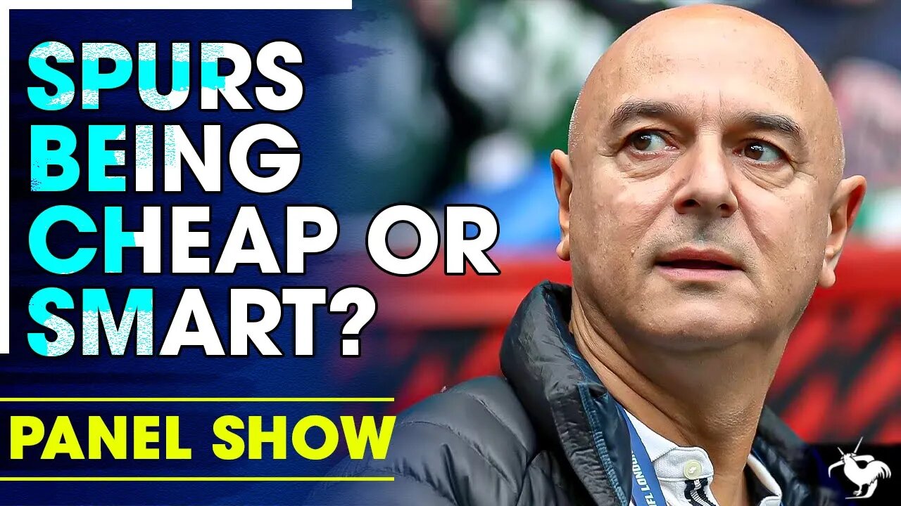 Are Spurs Being CHEAP Or SMART? @SpursTalkShow @TottenhamAway1882 [PANEL CLIPS]