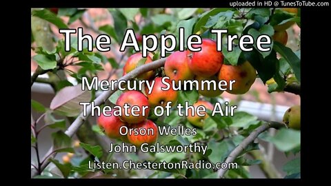 The Apple Tree - Mercury Summer Theater of the Air - John Galsworthy - Orson Welles