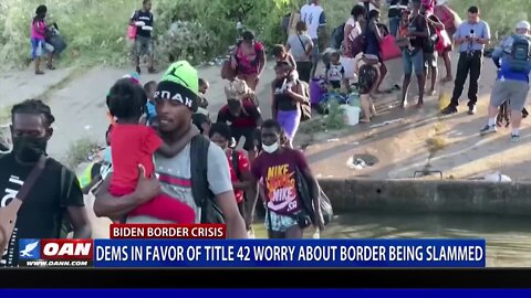 Democrats In Favor Of Title 42 Now Worried About Border Being Slammed