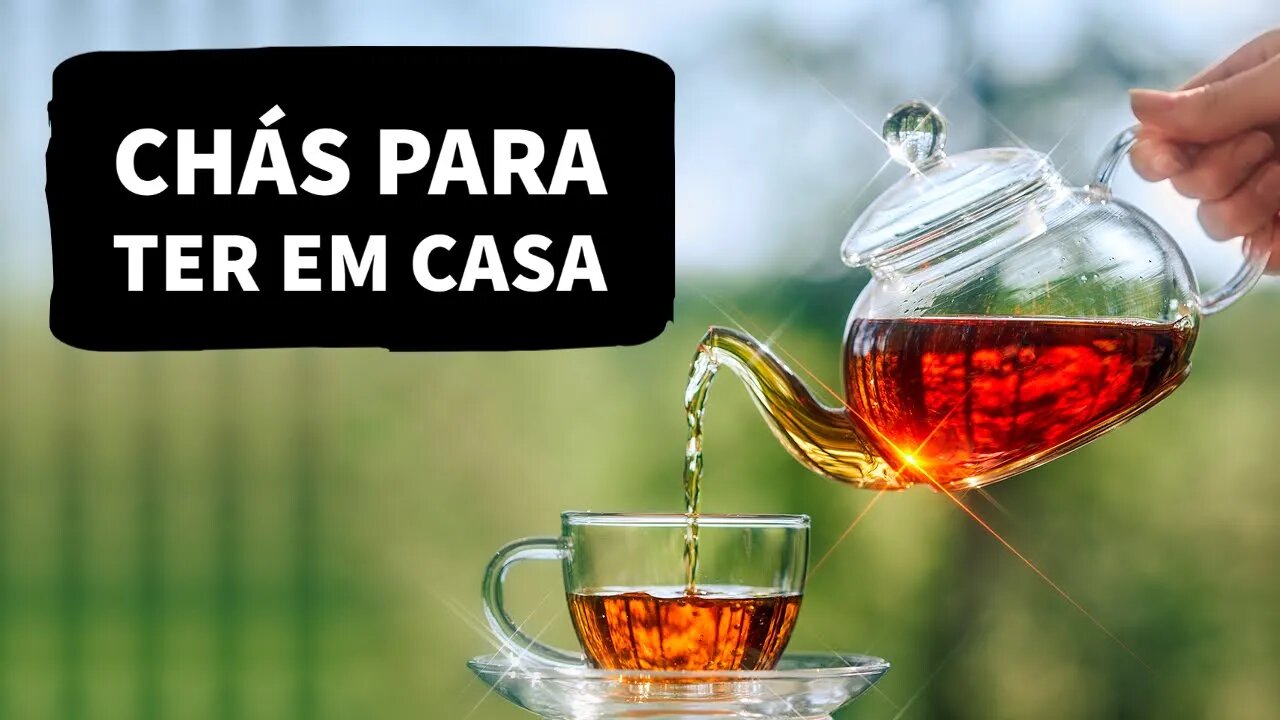 5 CHÁS MEDICINAIS QUE TODA COZINHA DEVE TER