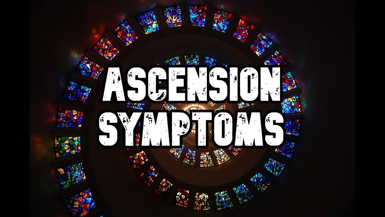 Ascension Symptoms