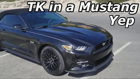 TK IN A MUSTANG WHAT NOOOOOOOO!