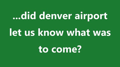 ...did denver airport let us know what was to come? 2