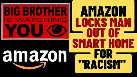 Amazon Locks Man Out Of His Smart Home For False Racism Accusation