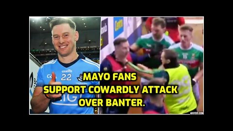 DUBLIN PLAYER PHILLY MCMAHON SHOULD HAVE BEEN ASSAULTED ACCORDING TO MAYO FANS - NINJA KNIGHT