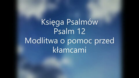 Księga Psalmów Psalm 12 Modlitwa o pomoc przed kłamcami