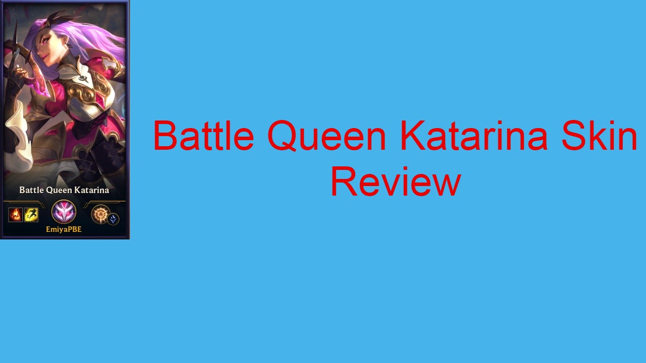 Battle Queen Katarina Skin Review - League of Legends