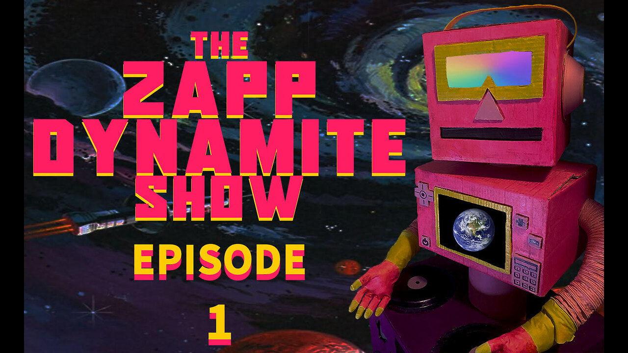 EPISODE 1: ROBOT I The Zapp Dynamite Show