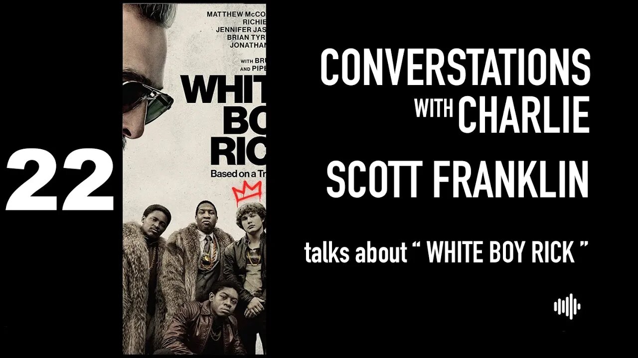 PODCAST MOVIES - SCOTT FRANKLIN - WHITE BOY RICK