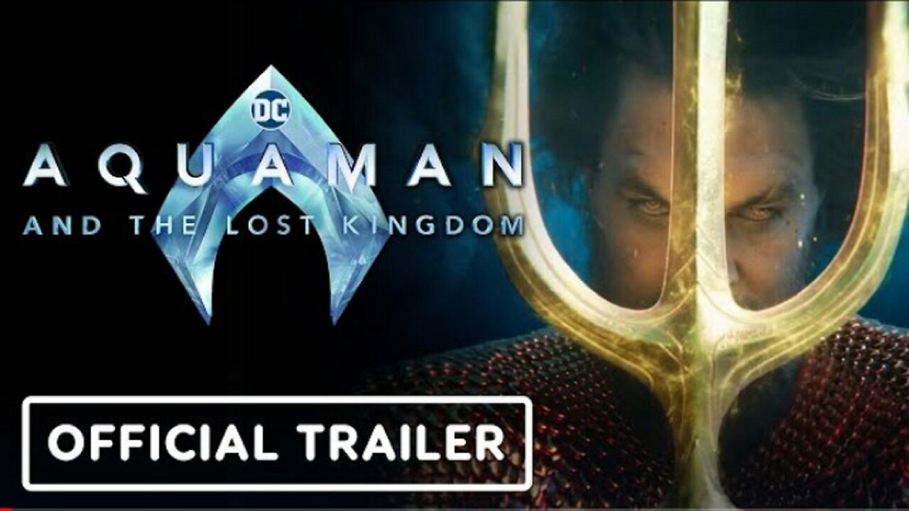 Aquaman and the Lost Kingdom - Official Trailer (2023) Jason Momoa, Patrick Wilson