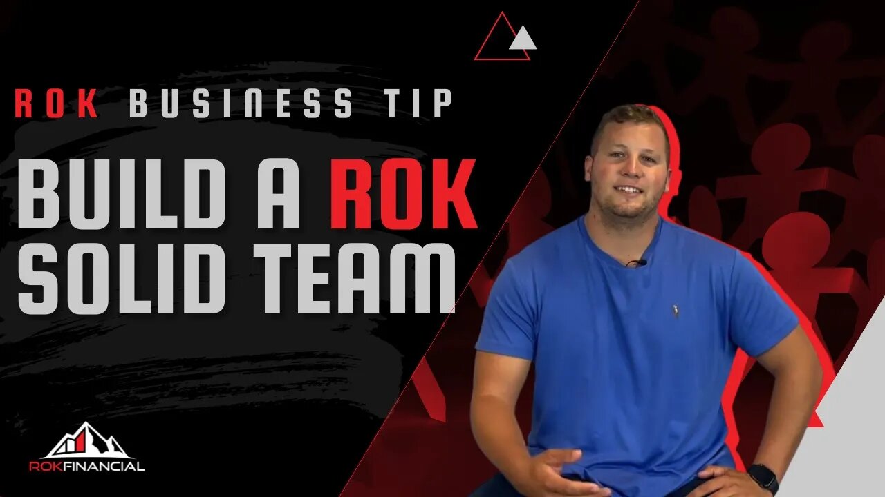 Business Tip: Build a ROK Solid Team