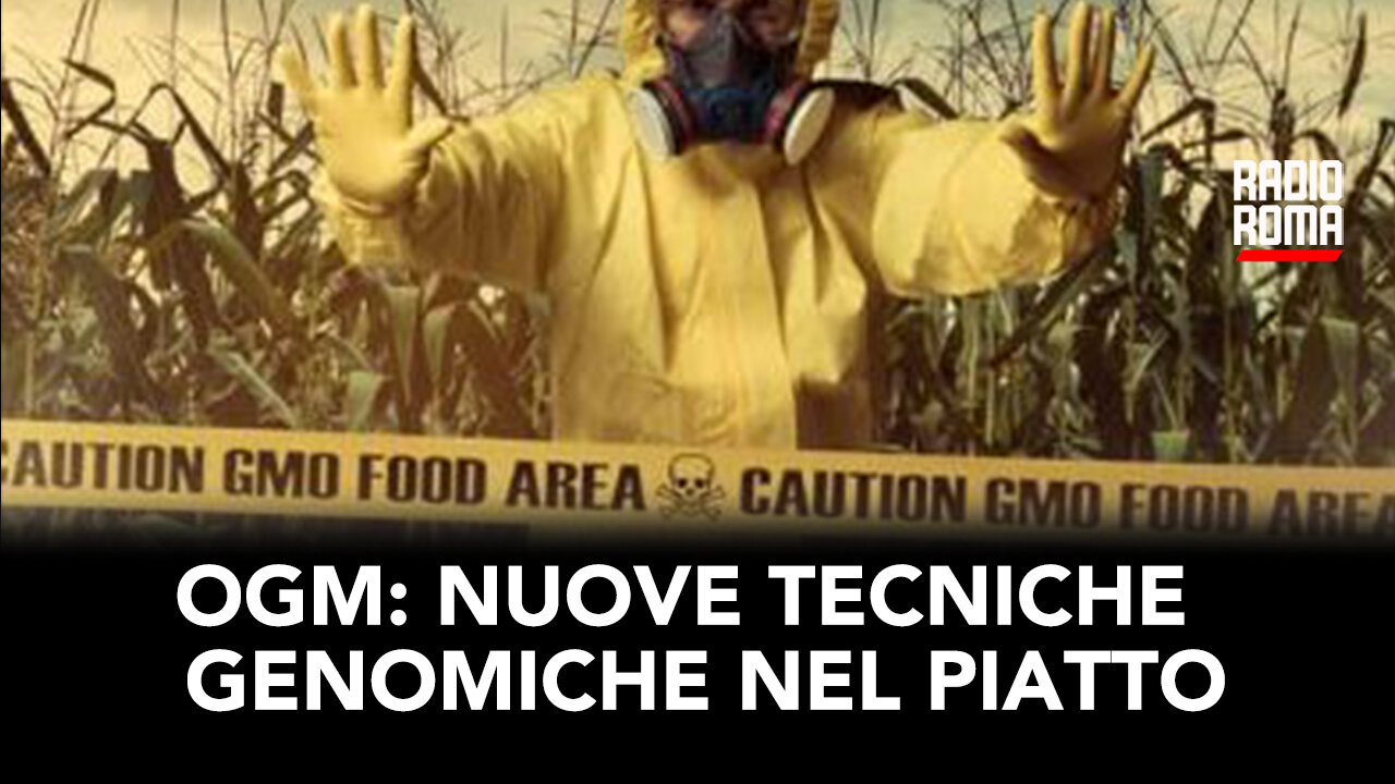 OGM: NUOVE TECNICHE GENOMICHE NEL PIATTO (Con Daniela Conti)