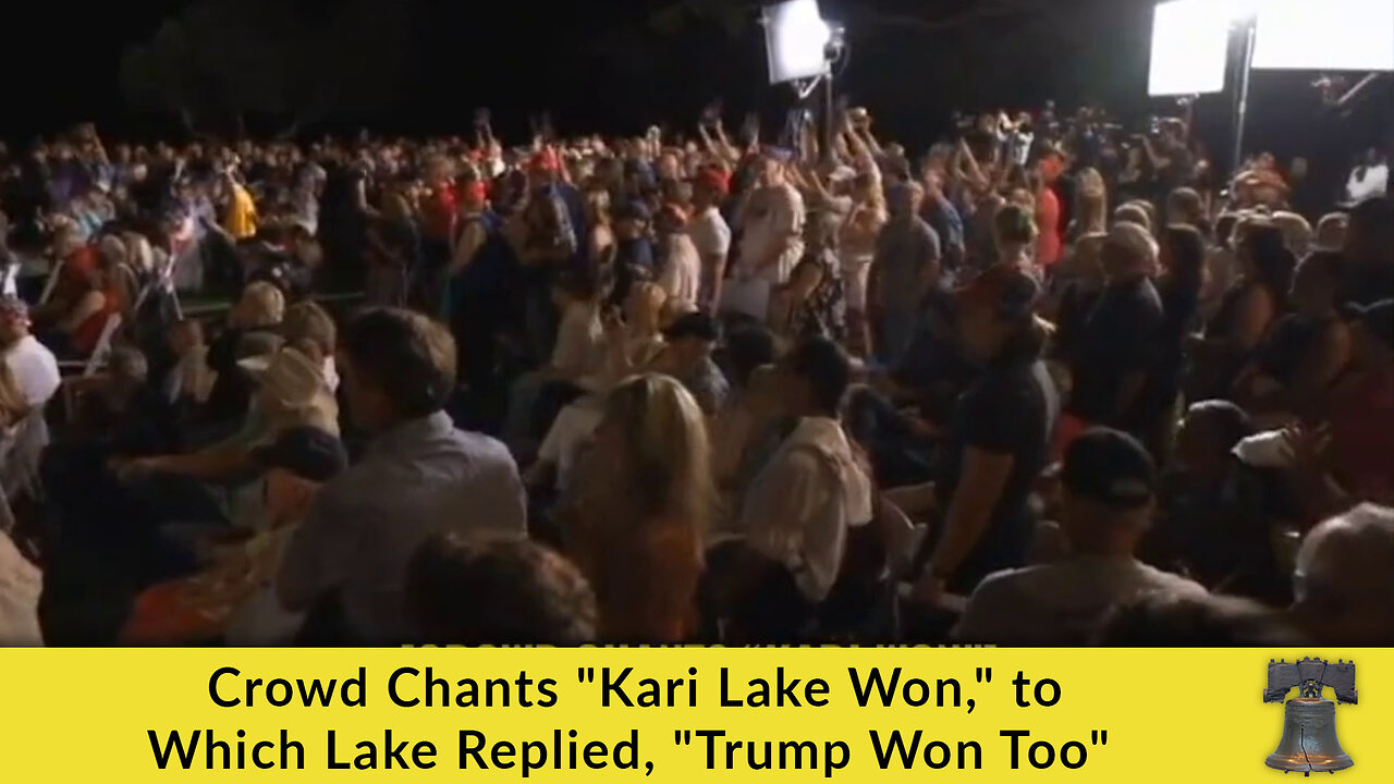 Crowd Chants "Kari Lake Won," to Which Lake Replied, "Trump Won Too"