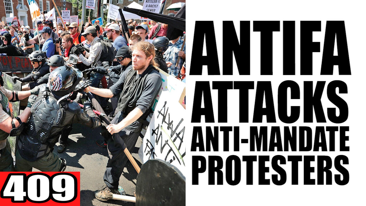 409. Antifa ATTACKS Anti-Mandate Protesters