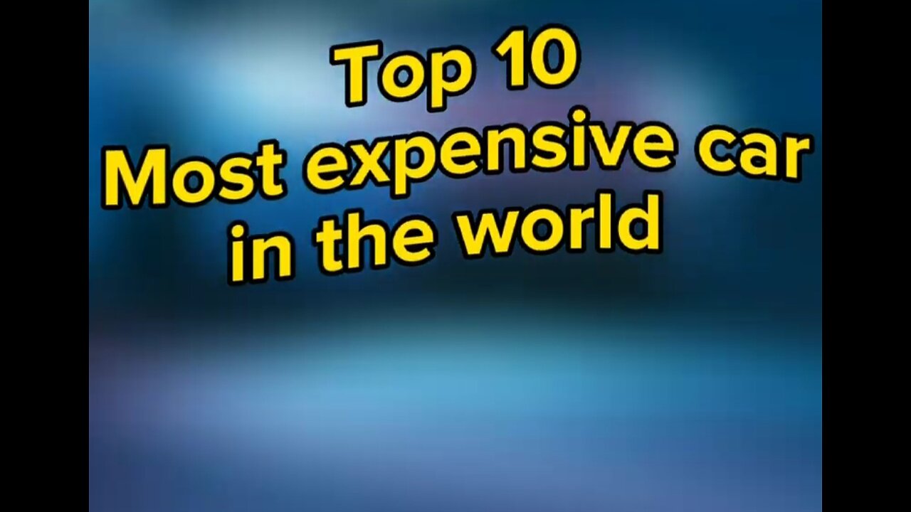 Top 10 most expensive car in the world 🌎 #bestvideo