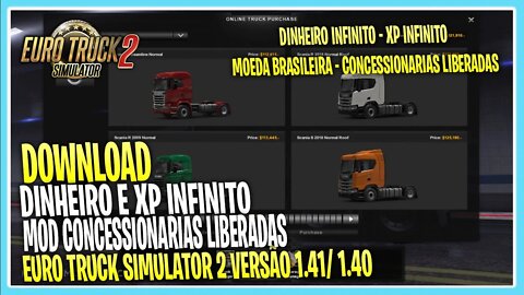 TODAS CONCESSIONARIAS LIBERADAS DINHEIRO E XP INFINITO MOEDA BRASILEIRA EURO TRUCK SIMULATOR 2 1.41