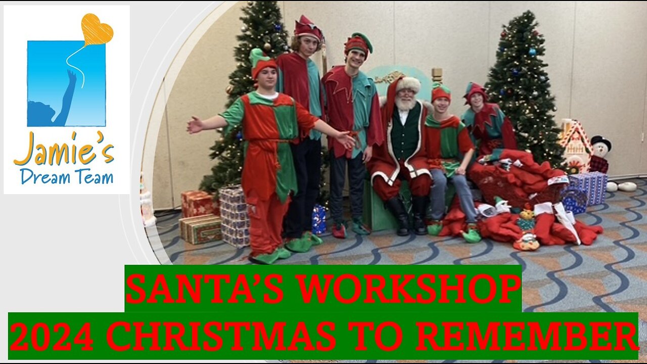 Santa's Workshop l 2024 Christmas to Remember l Dec 14, 2024 l Jamie's Dream Team