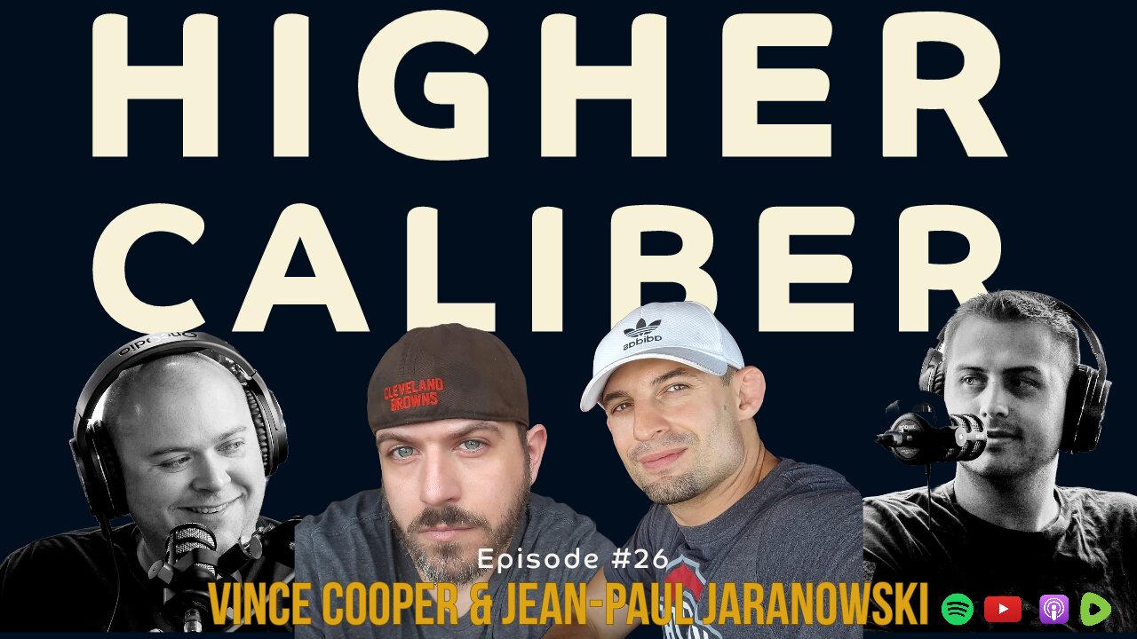 Vince Cooper & Jean-Paul Jaranowski | Higher Caliber Podcast | Ep. 26