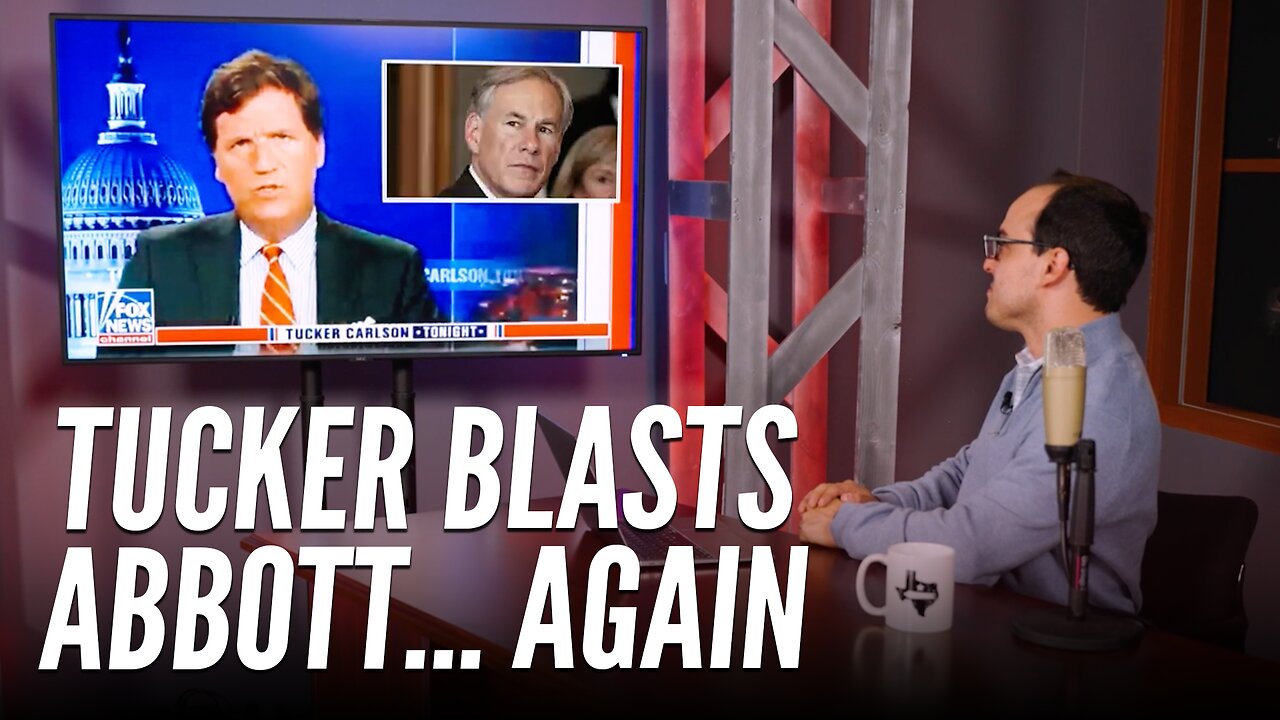 Tucker Carlson Blasts Greg Abbott... Again