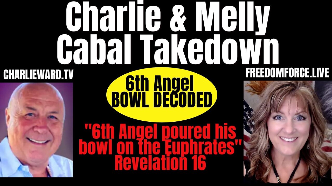 Cabal Takedown - Charlie Ward and Melly, Angel Bowl 6 Decoded Rev 16 5-18-22