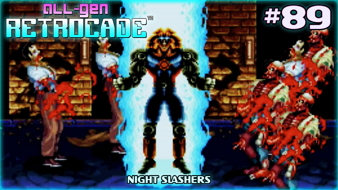 All-Gen Retrocade Ep.89: NIGHT SLASHERS