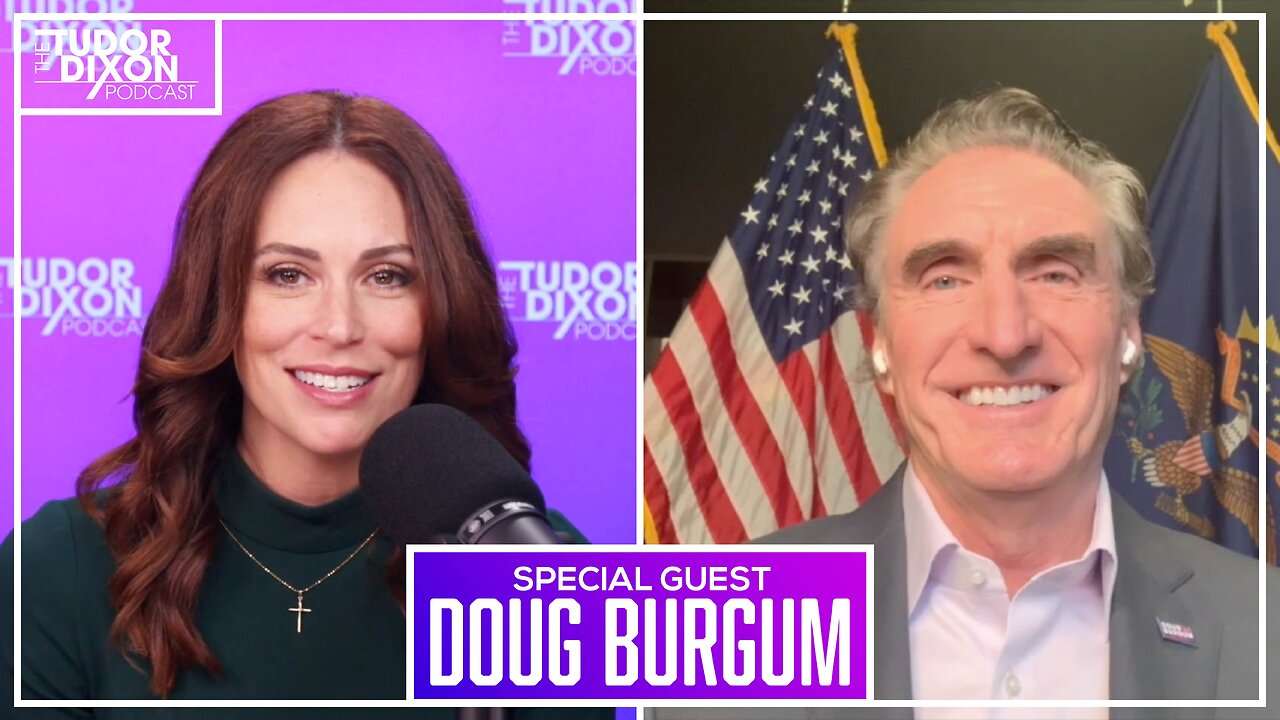 The Tudor Dixon Podcast: Doug Burgum's vision For a Stronger America